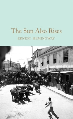 The Sun Also Rises by Hemingway, Ernest