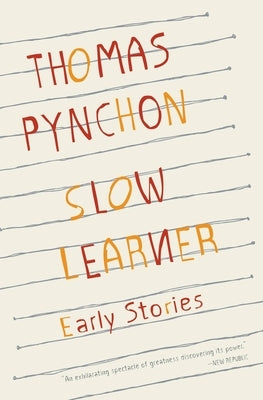 Slow Learner: Early Stories with an Introduction by the Author by Pynchon, Thomas