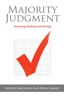 Majority Judgment: Measuring, Ranking, and Electing by Balinski, Michel