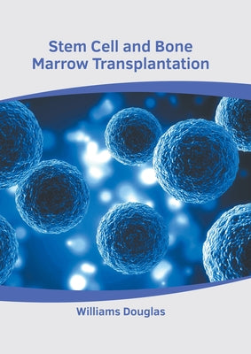 Stem Cell and Bone Marrow Transplantation by Douglas, Williams