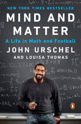 Mind and Matter: A Life in Math and Football by Urschel, John