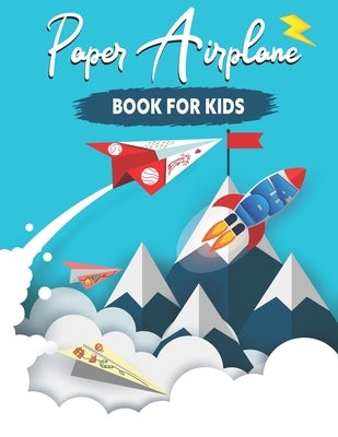 Paper Airplane Book for Kids: Fun & Easy Origami Airplanes Activity Book for Kids (Color, Fold and Fly!) by Club, Salama