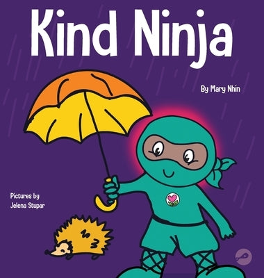 Kind Ninja: A Children's Book About Kindness by Nhin, Mary