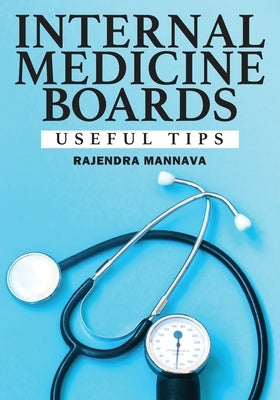 Internal Medicine Boards: Useful Tips by Mannava, Rajendra