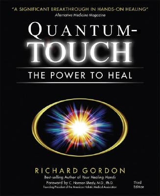 Quantum-Touch: The Power to Heal by Gordon, Richard