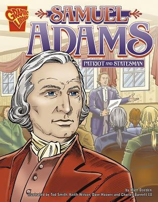 Samuel Adams: Patriot and Statesman by Doeden, Matt