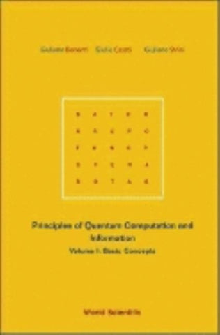 Principles of Quantum Computation and Information - Volume I: Basic Concepts by Benenti, Giuliano