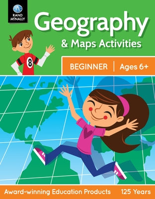 Rand McNally Geography & Maps Activities, Beginner Ages 6+ by Rand McNally