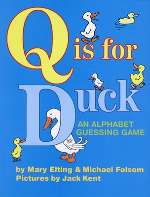Q Is for Duck: An Alphabet Guessing Game by Folsom, Michael