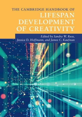 The Cambridge Handbook of Lifespan Development of Creativity by Russ, Sandra W.