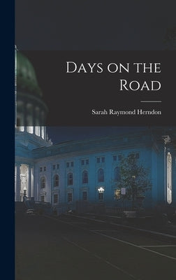 Days on the Road by Herndon, Sarah Raymond