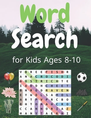 Word Search for Kids Ages 8-10: Practice Spelling, Learn Vocabulary, and Improve Reading Skills With 27 Puzzles by For Kids, Word Search