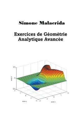 Exercices de Géométrie Analytique Avancée by Malacrida, Simone