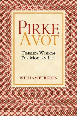 Pirke Avot: Timeless Wisdom for Modern Life by Berkson, William