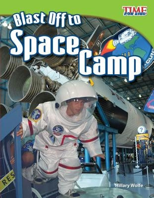 Blast Off to Space Camp by Wolfe, Hillary