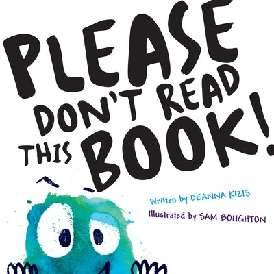 Please Don't Read This Book by Kizis, Deanna