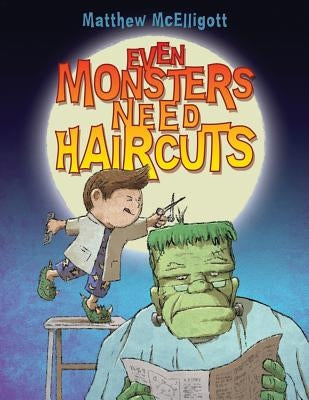 Even Monsters Need Haircuts by McElligott, Matthew