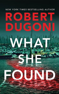 What She Found by Dugoni, Robert