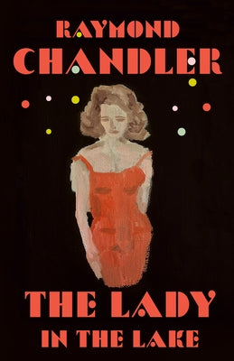 The Lady in the Lake by Chandler, Raymond