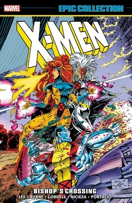 X-Men Epic Collection: Bishop's Crossing by Lee, Jim
