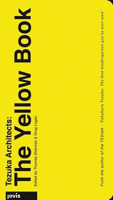 Tezuka Architects: The Yellow Book by Sherman, Thomas