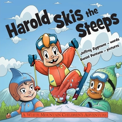 Harold Skis the Steeps by Zygmont, Jeffrey