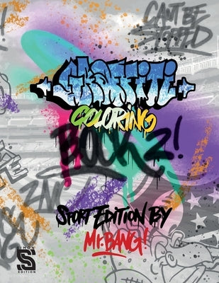 Graffiti Coloring Book 2: Graffiti Art Coloring Book for Teens and Adults - Sport Edition by Mr.Bang (Graffiti Coloring Book by Mr Bang) by Prosa