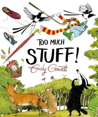 Too Much Stuff! by Gravett, Emily