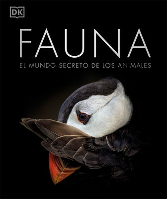 Fauna: El Mundo Secreto de Los Animales by DK