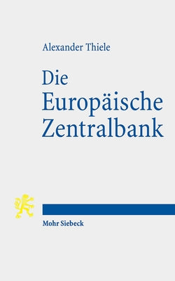 Die Europaische Zentralbank: Von Technokratischer Behorde Zu Politischem Akteur? by Thiele, Alexander