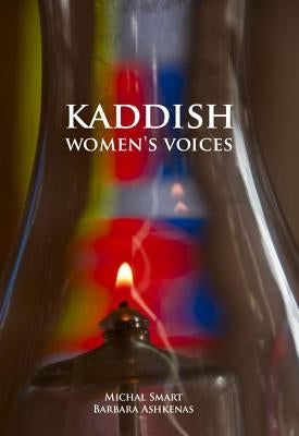 Kaddish: Women's Voices by Smart, Michal