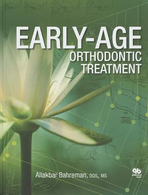 Early-Age Orthodontic Treatment by Bahreman, Aliakbar