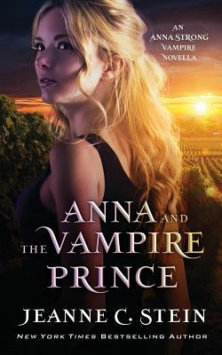 Anna and the Vampire Prince: An Anna Strong Vampire Novella by Stein, Jeanne C.