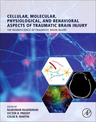 Cellular, Molecular, Physiological, and Behavioral Aspects of Traumatic Brain Injury by Rajendram, Rajkumar