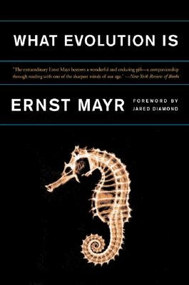 What Evolution Is by Mayr, Ernst