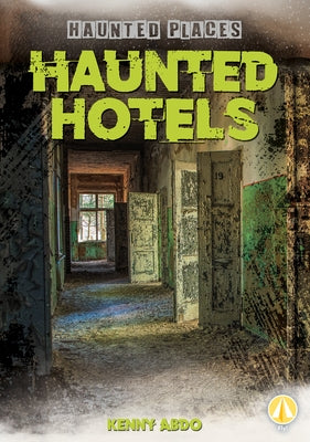 Haunted Hotels by Abdo, Kenny