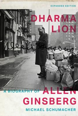 Dharma Lion: A Biography of Allen Ginsberg by Schumacher, Michael