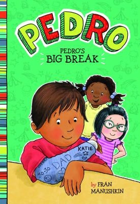 Pedro's Big Break by Manushkin, Fran