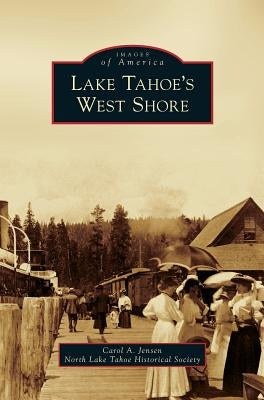 Lake Tahoe's West Shore by Jensen, Carol A.