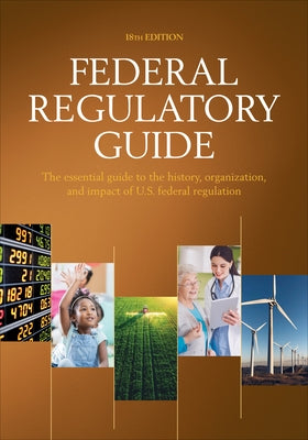 Federal Regulatory Guide by Cq Press
