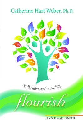 Flourish: Discover Vibrant Living by Weber, Catherine Hart