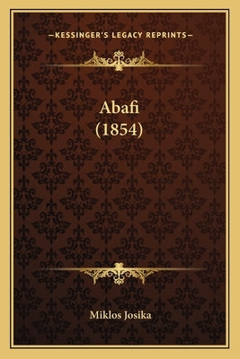 Abafi (1854) by Josika, Miklos