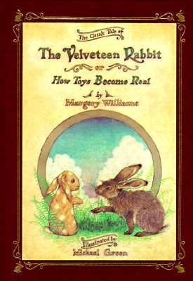 The Velveteen Rabbit Or, How Toys Become Real by Williams, Margery