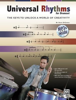 Universal Rhythms for Drummers: The Keys to Unlock a World of Creativity, Book & CD [With MP3] by DiCenso, Dave