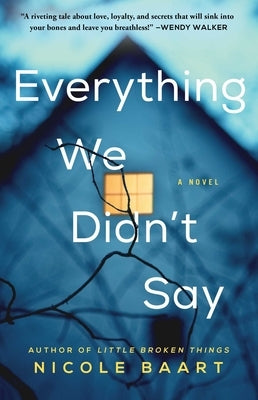 Everything We Didn't Say by Baart, Nicole