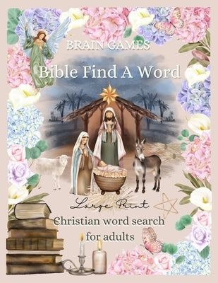 brain games bible find a word large print: christian word search easy 80 puzzle books for adults with solution by Creative, Sutima