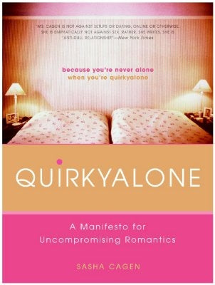 Quirkyalone: A Manifesto for Uncompromising Romantics by Cagen, Sasha