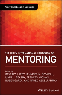 The Wiley International Handbook of Mentoring by Irby, Beverly J.