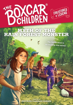 Myth of the Rain Forest Monster: 4 by Warner, Gertrude Chandler