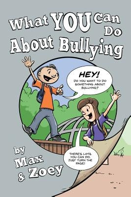 What YOU Can Do About Bullying by Max and Zoey by Magnusson, Ari